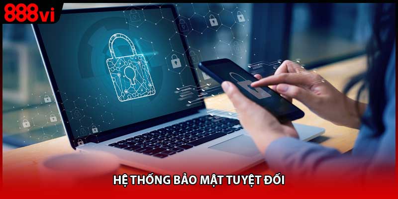 Hệ thống bảo mật tuyệt đối