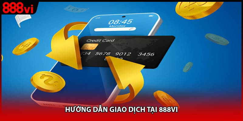 Hướng dẫn giao dịch tại 888vi