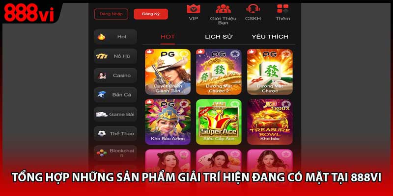 Tổng hợp những sản phẩm giải trí hiện đang có mặt tại 888vi