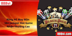 Rồng Hổ May Mắn | Săn Jackpot Slot Game Nhận Thưởng Cao