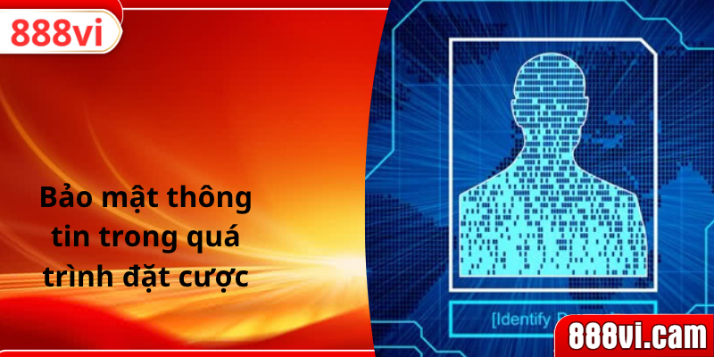 Bảo mật thông tin trong quá trình đặt cược