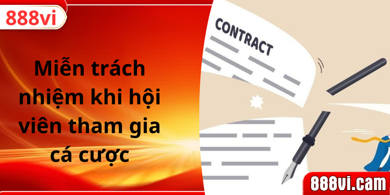 Miễn trách nhiệm khi hội viên tham gia cá cược