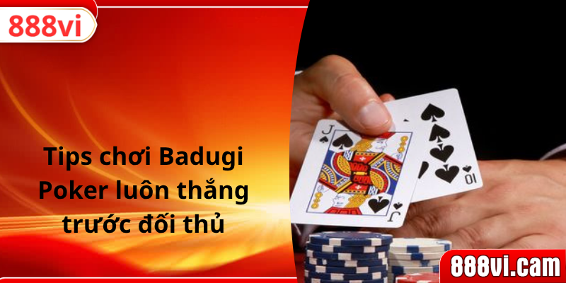 Tips chơi Badugi Poker luôn thắng trước đối thủ